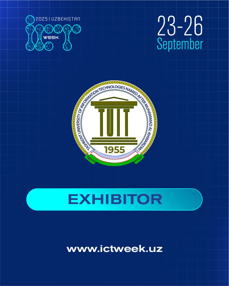 Tashkent University of Information Technologies Showcases Achievements at ICT Week Uzbekistan 2025