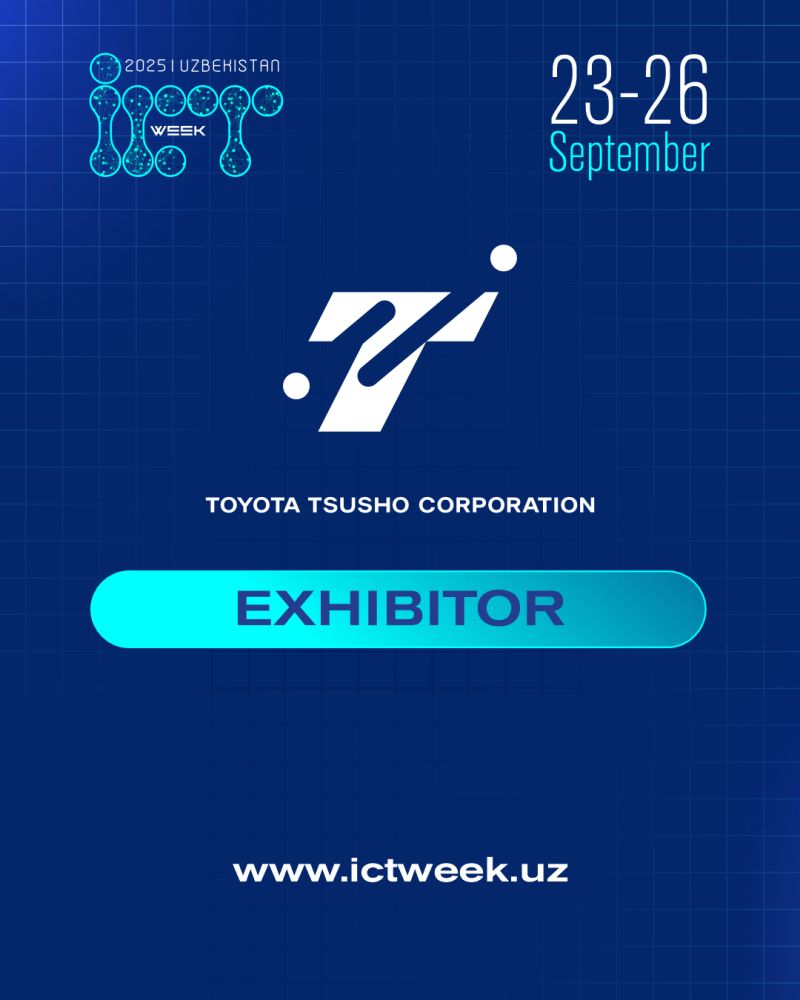 We’re proud to welcome Toyota Tsusho America as an EXHIBITOR at ICT Week Uzbekistan 2025! 🚀