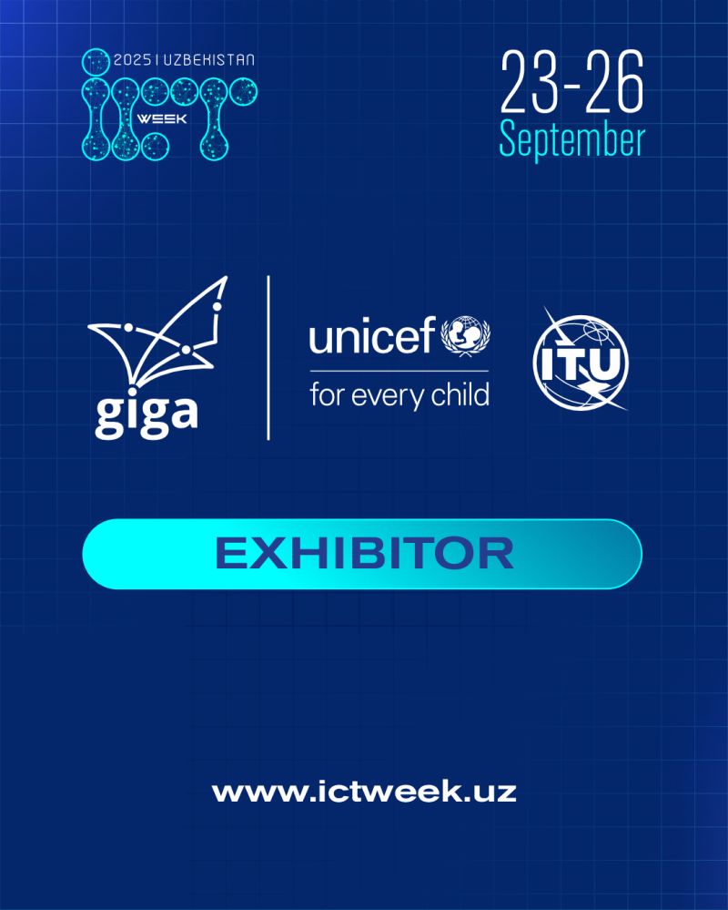 Мы рады приветствовать UNICEF Giga в качестве участника выставки ICT Week Uzbekistan 2025! 🚀