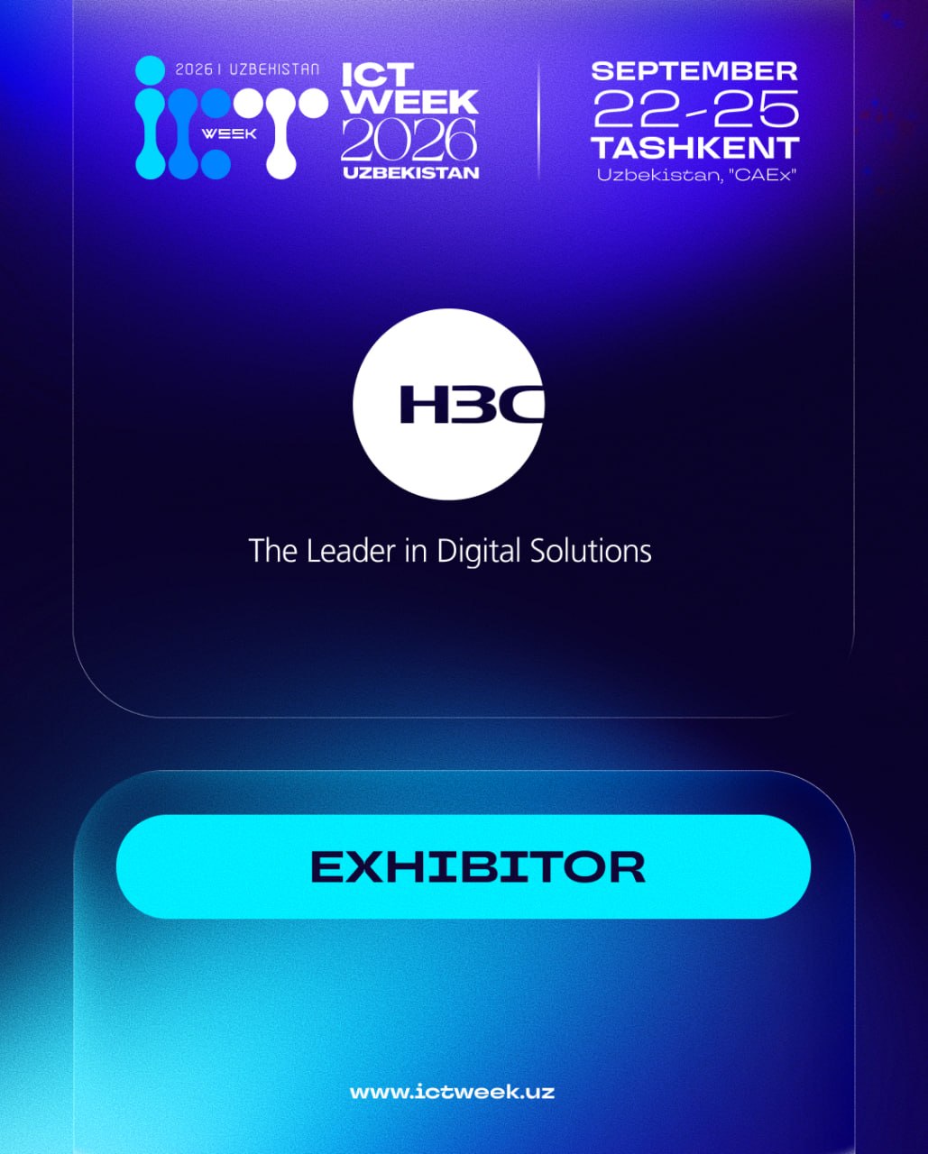 🎉 H3Cni ICT Week Uzbekistan 2026 ko‘rgazmasida ishtirokchi sifatida mamnuniyat bilan kutib olamiz!