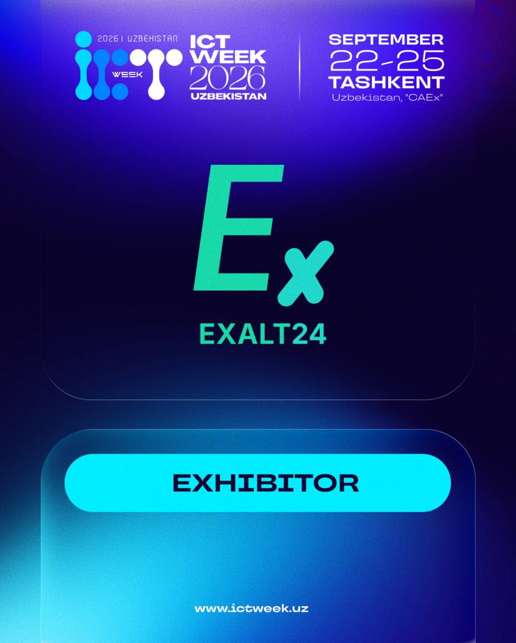🚀 Мы рады приветствовать Exalt 24 в качестве участника ICT Week Uzbekistan 2026!
