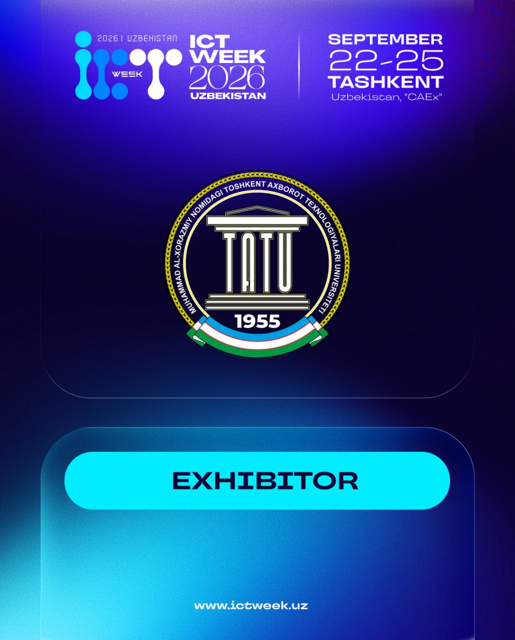 🎓 Мы рады приветствовать Ташкентский университет информационных технологий (ТУИТ) как участника ICT Week Uzbekistan 2026!