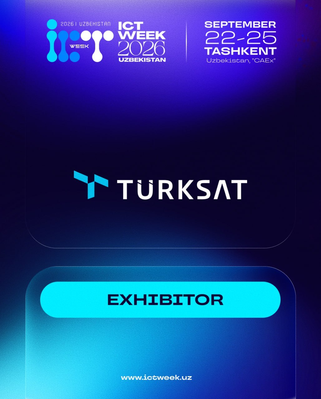 Мы рады приветствовать Türksat как участника ICT Week Uzbekistan 2026!