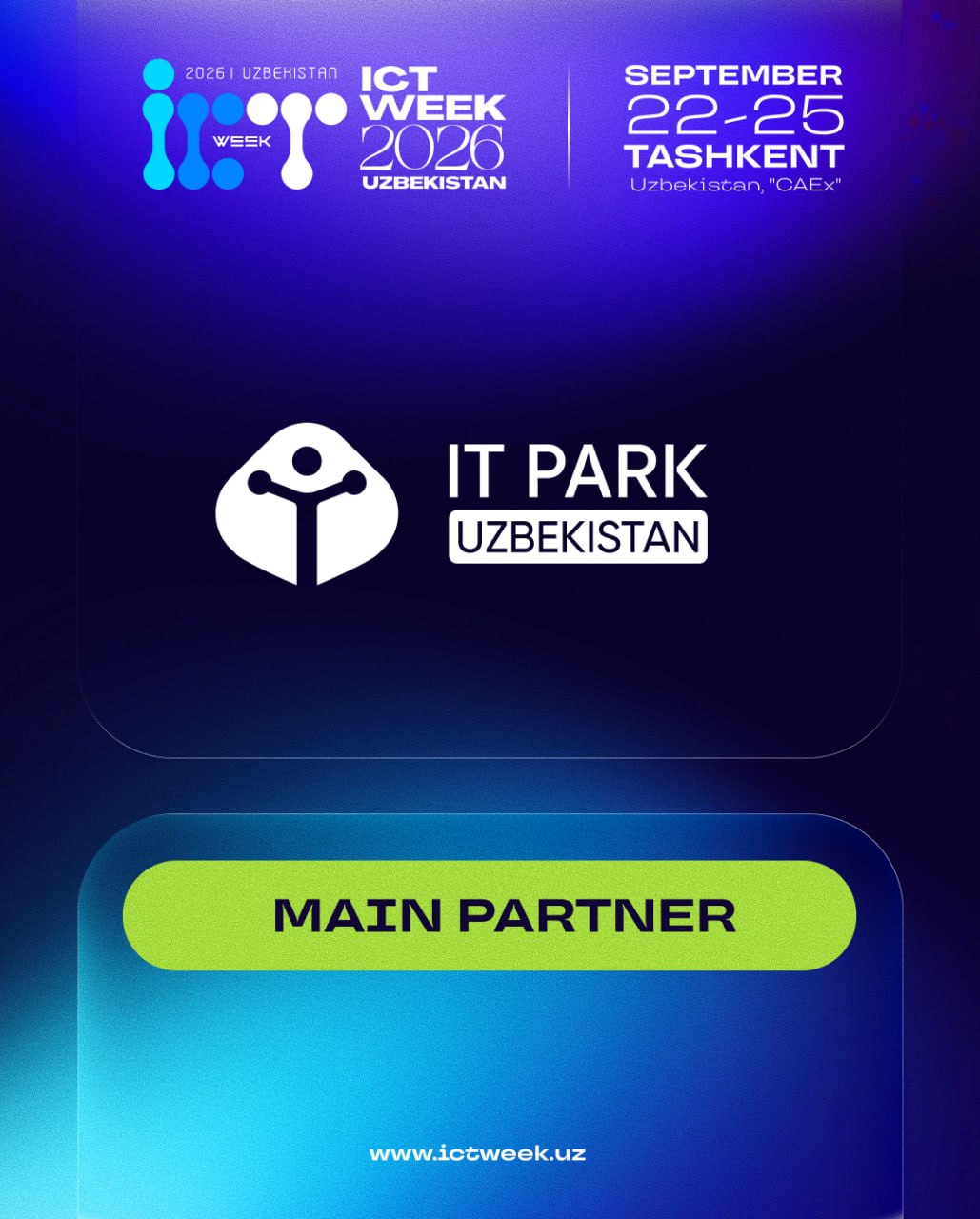 IT PARK UZBEKISTAN ПРИСОЕДИНЯЕТСЯ К ICTWEEK 2026 В КАЧЕСТВЕ ГЛАВНОГО ПАРТНЕРА